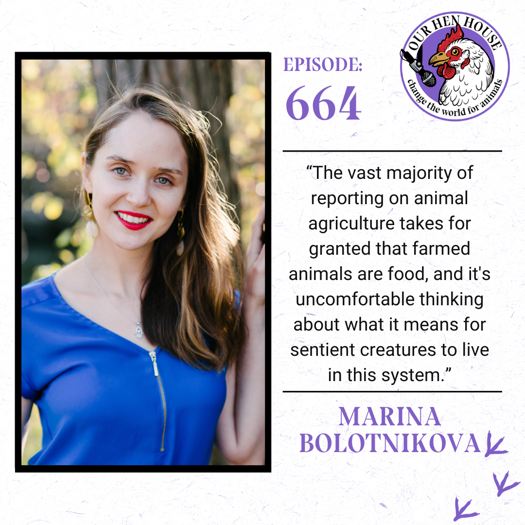 Reporting the Truth about Animal Agriculture with Marina Bolotnikova